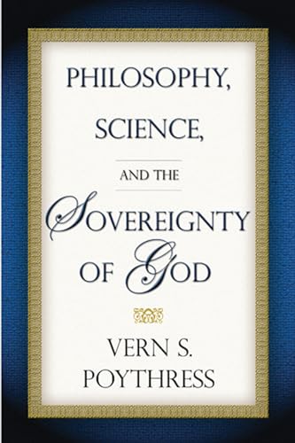 Philosophy, Science, And The Sovereignty Of God