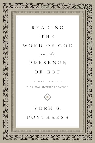 Reading the Word of God in the Presence of God: A Handbook for Biblical Interpretation
