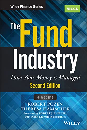 The Fund Industry: How Your Money Is Managed (Wiley Finance)