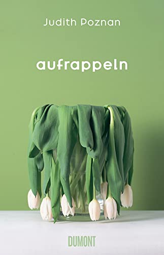 Aufrappeln: Roman von DuMont Buchverlag GmbH & Co. KG