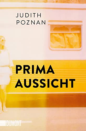 Prima Aussicht: Roman von DuMont Buchverlag GmbH