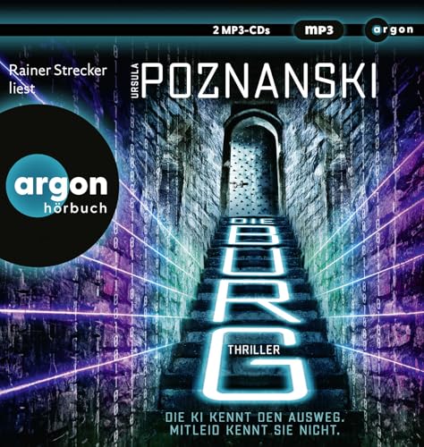 Die Burg: Ein atemberaubender KI-Thriller aus der Feder von SPIEGEL-Bestsellerautorin Ursula Poznanski von Argon Verlag GmbH