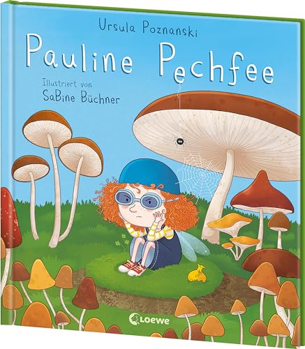 Pauline Pechfee: Bestärkendes Bilderbuch von Bestsellerautorin Ursula Poznanski über den Glauben an sich selbst für Kinder ab 4 Jahren Pauline Pechfee: Bestärkendes Bilderbuch von Bestsellerautorin Ursula Poznanski über den Glauben an sich selbst für Kinder ab 4 Jahren