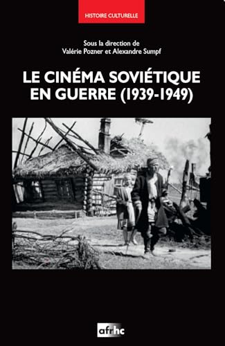 LE CINEMA SOVIETIQUE EN GUERRE (1939-1949) von AFRHC