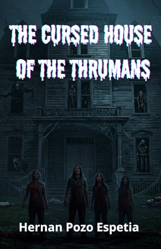THE CURSED HOUSE OF THE THRUMANS - The Origin of Evil von Independently published