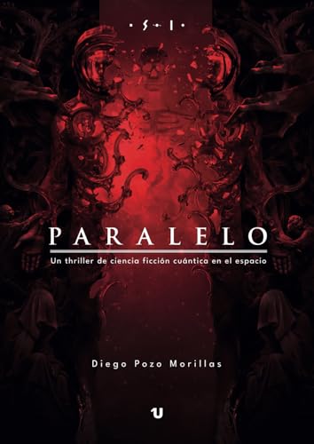Paralelo: Un thriller de ciencia ficción cuántica en el espacio: Un thiller de ciencia ficción cuántica en el espacio von UNO EDITORIAL