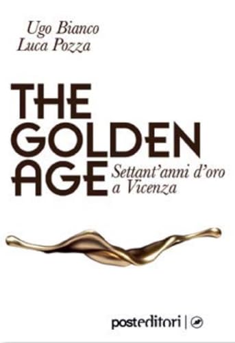 Golden Age. 70 anni oreficeria Vicenza von Post Editori