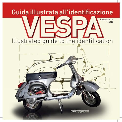 Vespa: Guida Illustrata All'identificazione/Illustrated Guide to the Identification (Scooter)