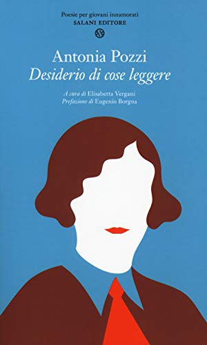 Desiderio di cose leggere (Poesie per giovani innamorati) von Salani