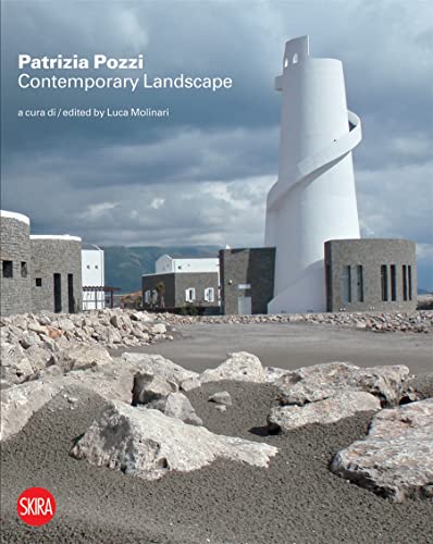 Patrizia Pozzi: Contemporary Landscape, Nuovi racconti e visioni/New tales and visions (Architettura. Monografie)