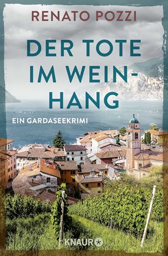 Der Tote im Weinhang: Ein Gardaseekrimi von Droemer Knaur*