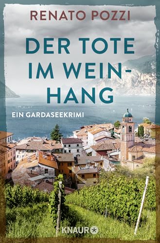 Der Tote im Weinhang: Ein Gardaseekrimi