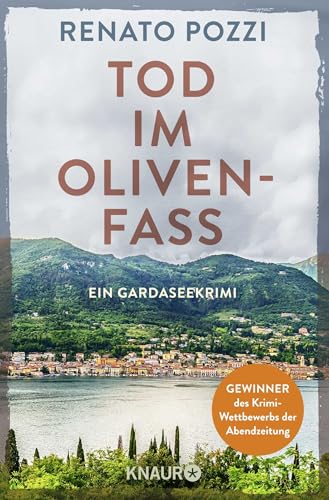 Tod im Olivenfass: Ein Gardaseekrimi