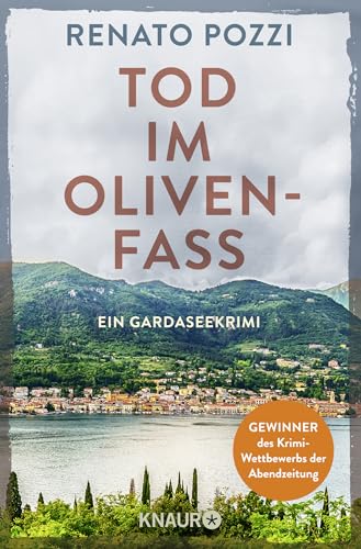 Tod im Olivenfass: Ein Gardaseekrimi