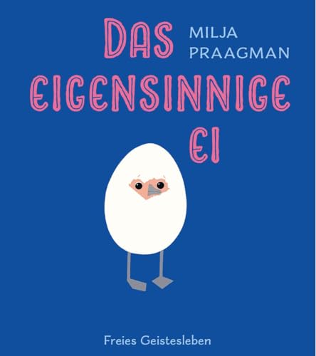 Das eigensinnige Ei von Freies Geistesleben GmbH