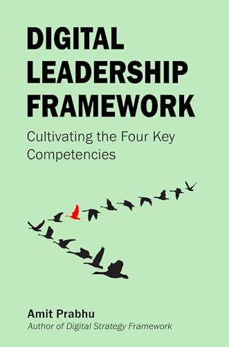 Digital Leadership Framework: Cultivating the Four Key Competencies von Business Expert Press