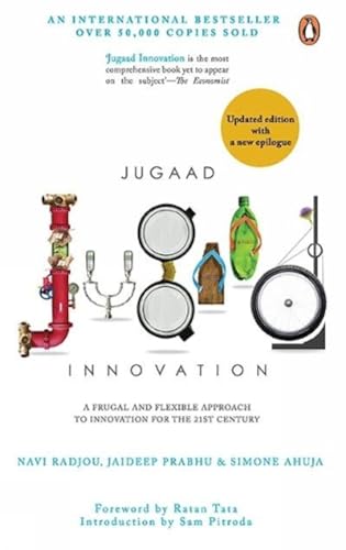 Jugaad Innovation: A Frugal and Flexible Approach to Innovation for the 21st Century Jugaad Innovation: A Frugal and Flexible Approach to Innovation for the 21st Century von Random House, India