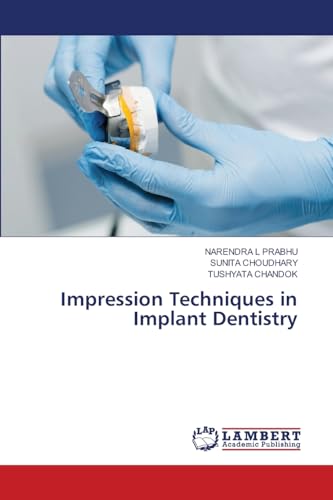 Impression Techniques in Implant Dentistry von LAP LAMBERT Academic Publishing