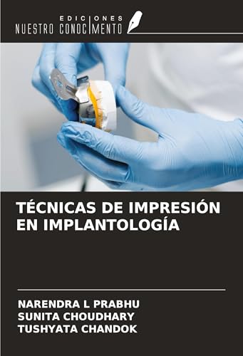 TÉCNICAS DE IMPRESIÓN EN IMPLANTOLOGÍA von Ediciones Nuestro Conocimiento