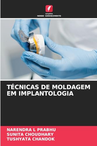 TÉCNICAS DE MOLDAGEM EM IMPLANTOLOGIA von Edições Nosso Conhecimento