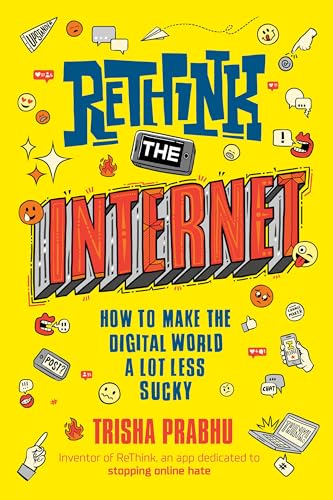 ReThink the Internet: How to Make the Digital World a Lot Less Sucky von Penguin Young Readers Group