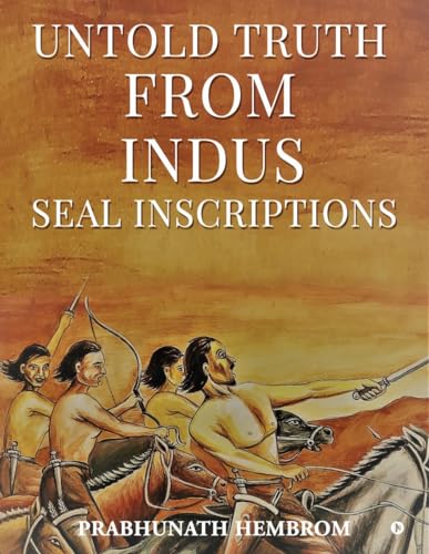 Untold Truth from Indus Seal Inscriptions von Notion Press