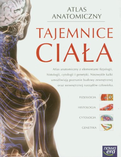 Tajemnice ciala Atlas anatomiczny Tajemnice ciala Atlas anatomiczny