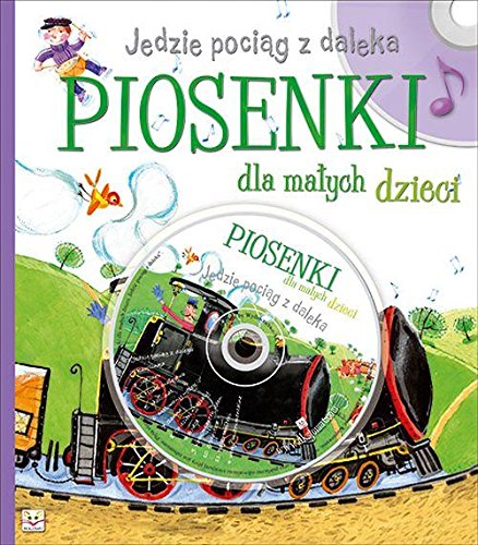 Jedzie pociag z daleka Piosenki dla malych dzieci + CD von Aksjomat