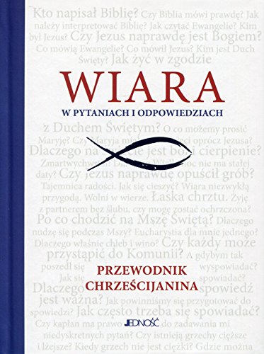 Wiara w pytaniach i odpowiedziach von Jednosc