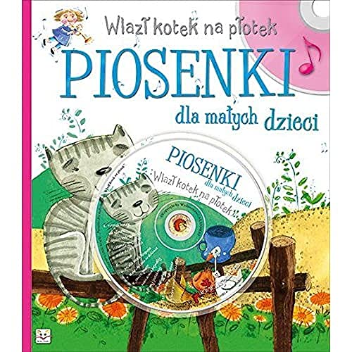 Wlazl kotek na plotek Piosenki dla malych dzieci + CD von Aksjomat