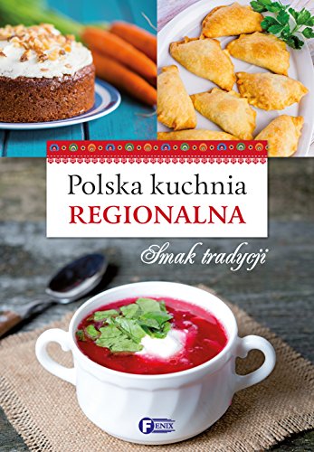 Polska kuchnia regionalna Polska kuchnia regionalna