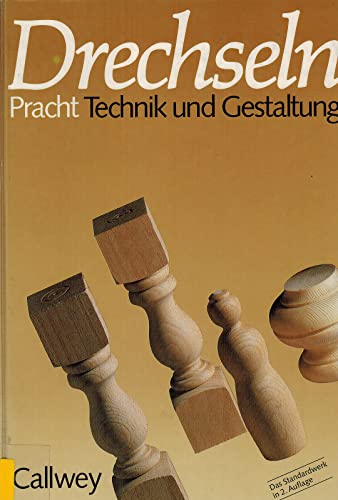 Drechseln: Technik und Gestaltung