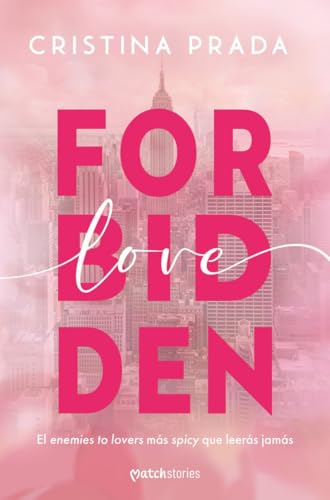 Forbidden Love (Matchstories Romántica Contemporánea) von Esencia