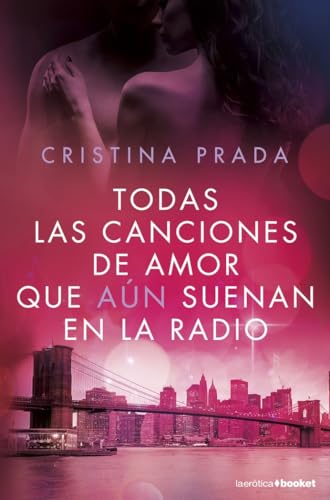 Todas las canciones de amor que aún suenan en la radio (Erótica) von Booket