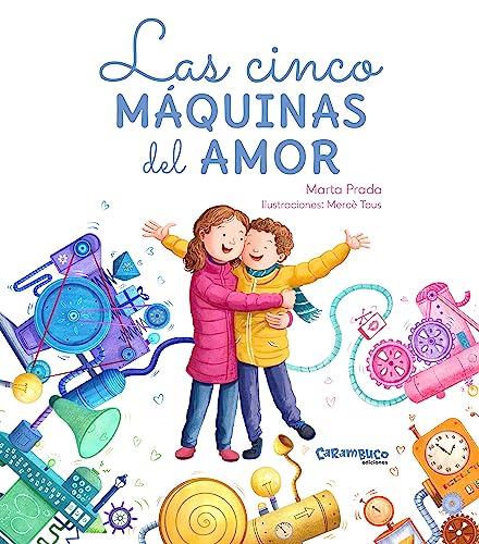 Las cinco máquinas del amor (Tesoros) von Carambuco Ediciones