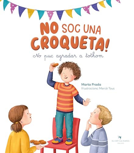 No soc una croqueta! No puc agradar tothom (Tresors) von El Cep i la Nansa Edicions
