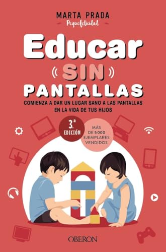 Educar sin pantallas: Aprende a gestionar las pantallas de forma sana, positiva y respetuosa en el hogar (Libros singulares) von ANAYA MULTIMEDIA