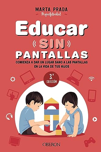 Educar sin pantallas: Aprende a gestionar las pantallas de forma sana, positiva y respetuosa en el hogar (Libros singulares) Educar sin pantallas: Aprende a gestionar las pantallas de forma sana, positiva y respetuosa en el hogar (Libros singulares)