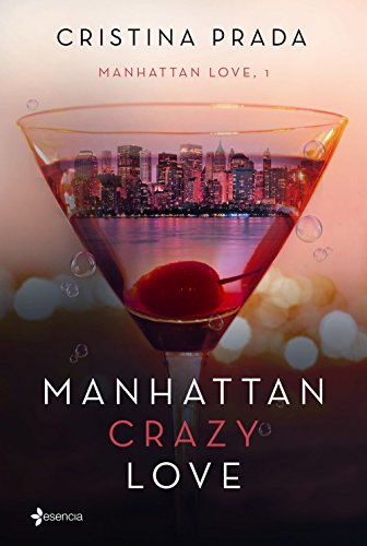 Manhattan crazy love: Manhattan Love, 1 (Erótica, Band 1) von Esencia