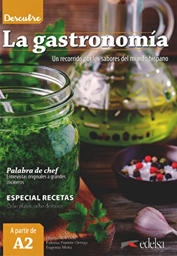 Descubre - A2: La gastronomía - Un recorrido por los sabores del mundo hispano - Libro del alumno von Edelsa-Grupo Didascalia,SA