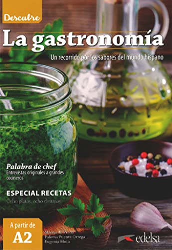 Descubre - A2: La gastronomía - Un recorrido por los sabores del mundo hispano - Libro del alumno