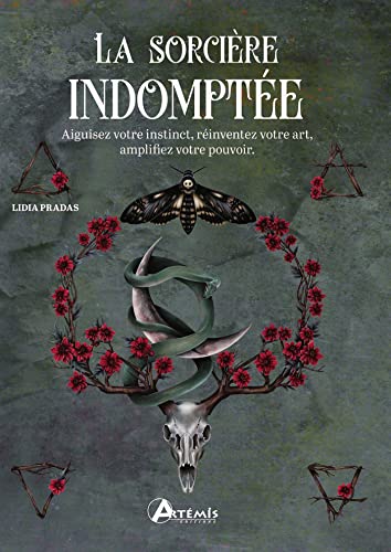 La sorcière indomptée: Aiguisez votre instinct, réinventez votre art, amplifiez votre pouvoir. La sorcière indomptée: Aiguisez votre instinct, réinventez votre art, amplifiez votre pouvoir.