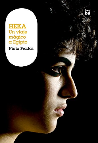 Heka. Un viaje mágico a Egipto (Grandes Lectores) von Bambu