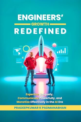 Engineers' Growth Redefined: Expertize Uniquely, Communicate Powerfully, and Monetize Effectively in the AI Era von Notion Press