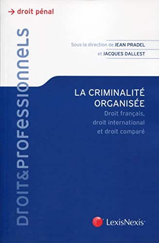 la criminalite organisee: Droit français, droit international et droit comparé von LEXISNEXIS