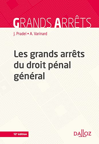 Les grands arrêts du droit pénal général. 12e éd. von DALLOZ