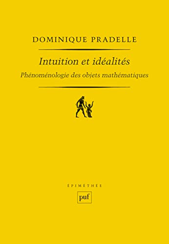 Intuition et idéalités: Phénoménologie des objets mathématiques von PUF