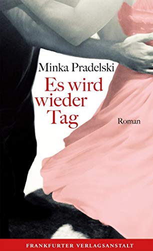 Es wird wieder Tag: Roman