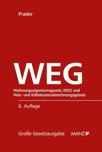 WEG - Wohnungseigentumsgesetz 2002 und HeizKG (Große Gesetzausgabe) von MANZ Verlag Wien