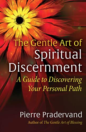 The Gentle Art of Spiritual Discernment: A Guide to Discovering Your Personal Path von Destiny Books